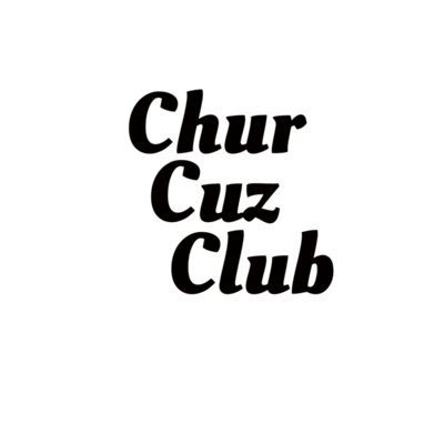 Chur Cuz Club