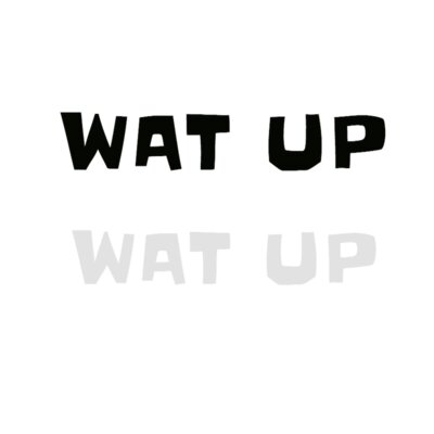 wat up1